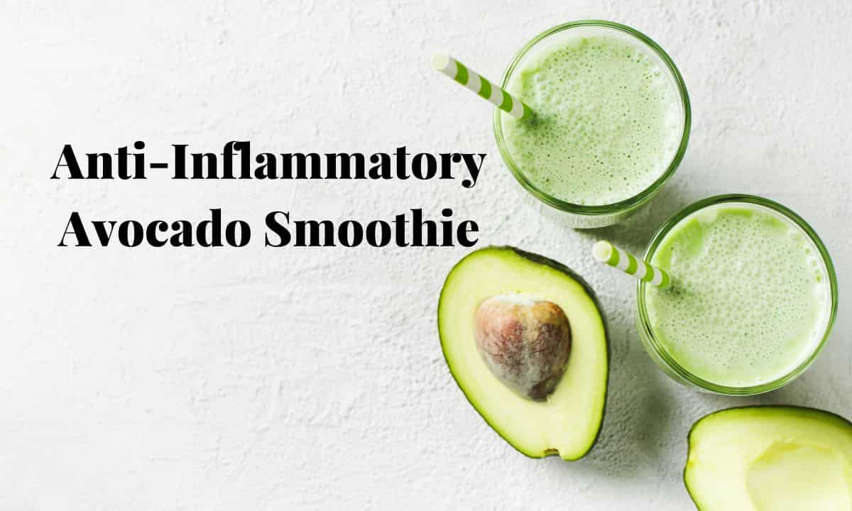 Anti-Inflammatory Avocado Smoothie