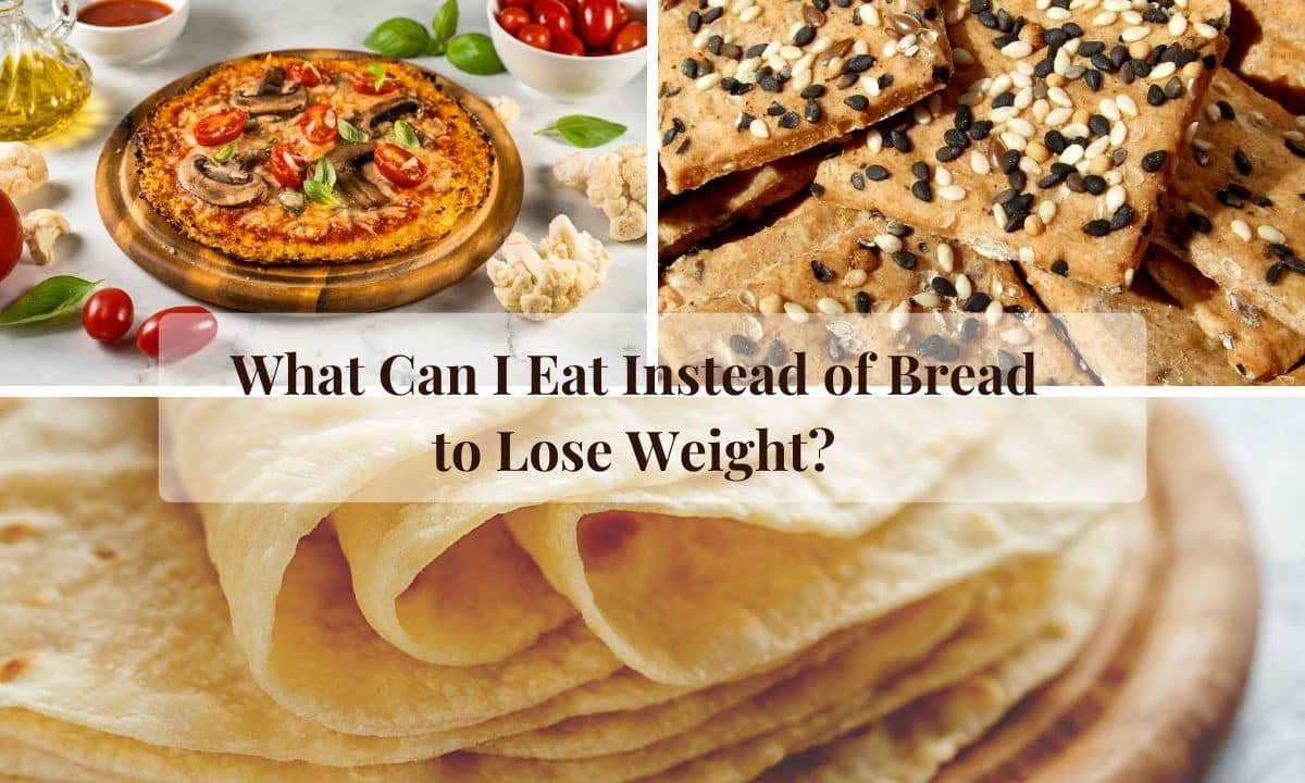 What Can I Eat Instead of Bread to Lose Weight