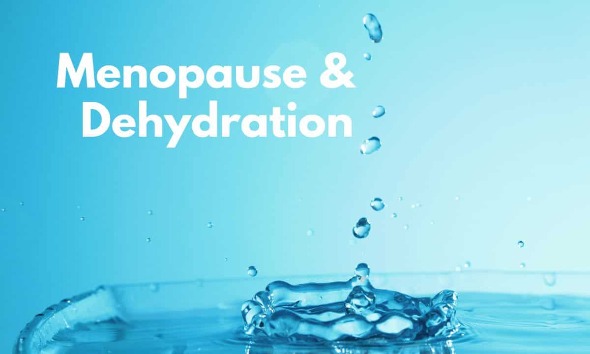 Menopause and dehydration