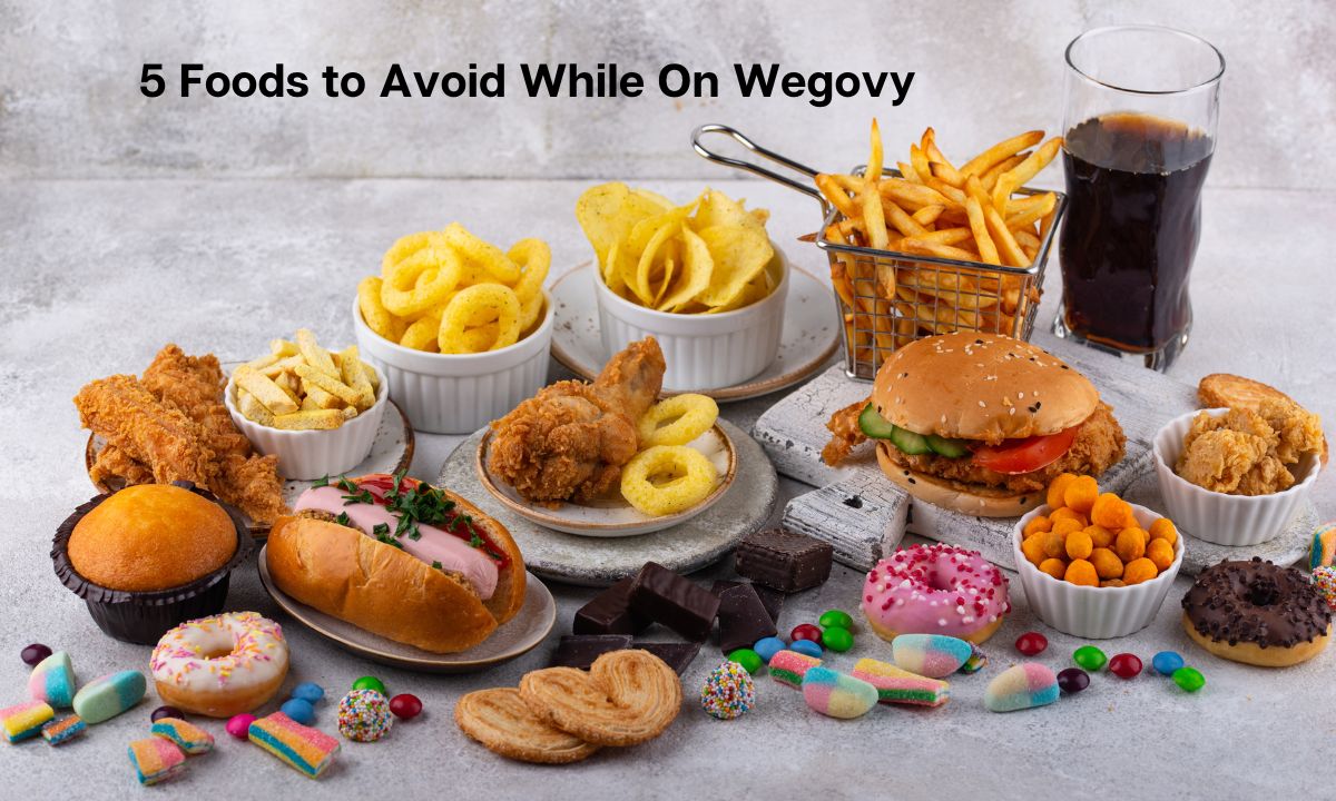 5 Foods to Avoid While On Wegovy