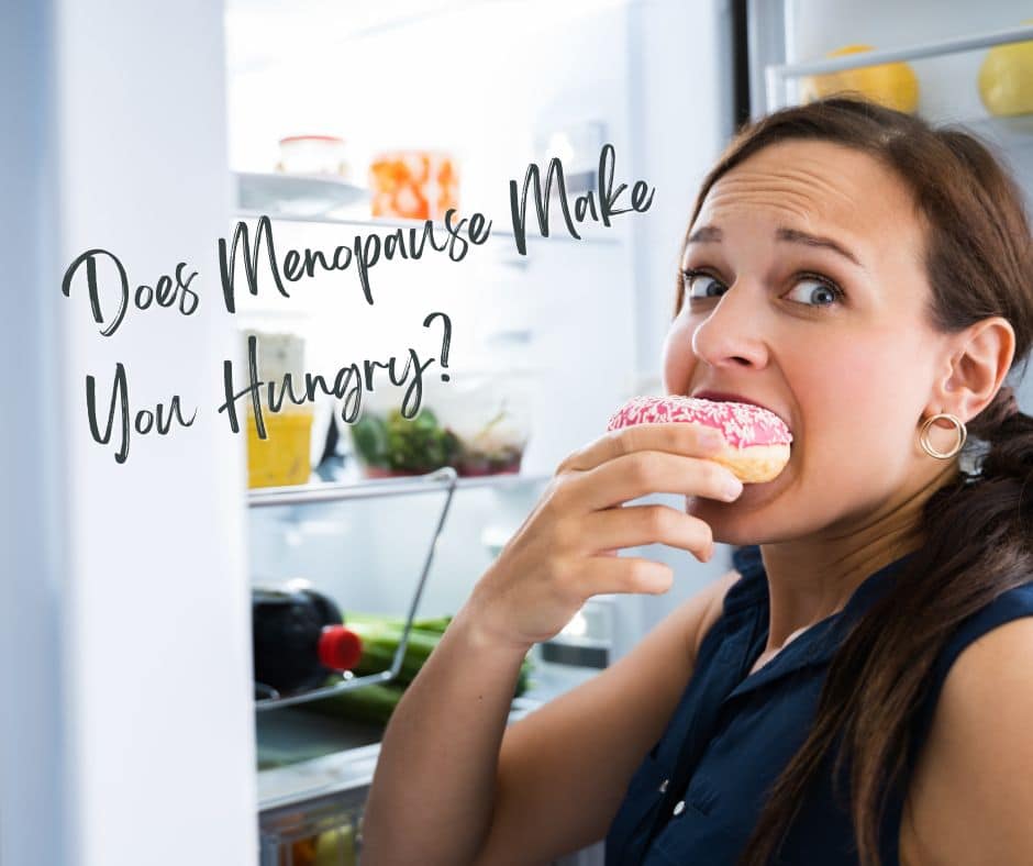 does-menopause-make-you-hungry-menopause-better